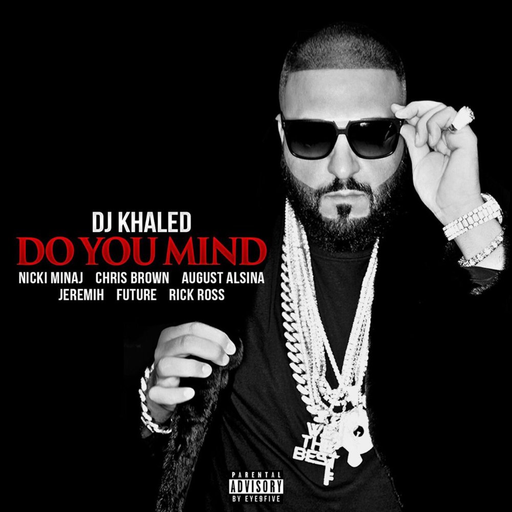 DJ Khaled Feat. Nicki Minaj, Chris Brown, August Alsina, Jeremih, Future & Rick Ross: Do You Mind